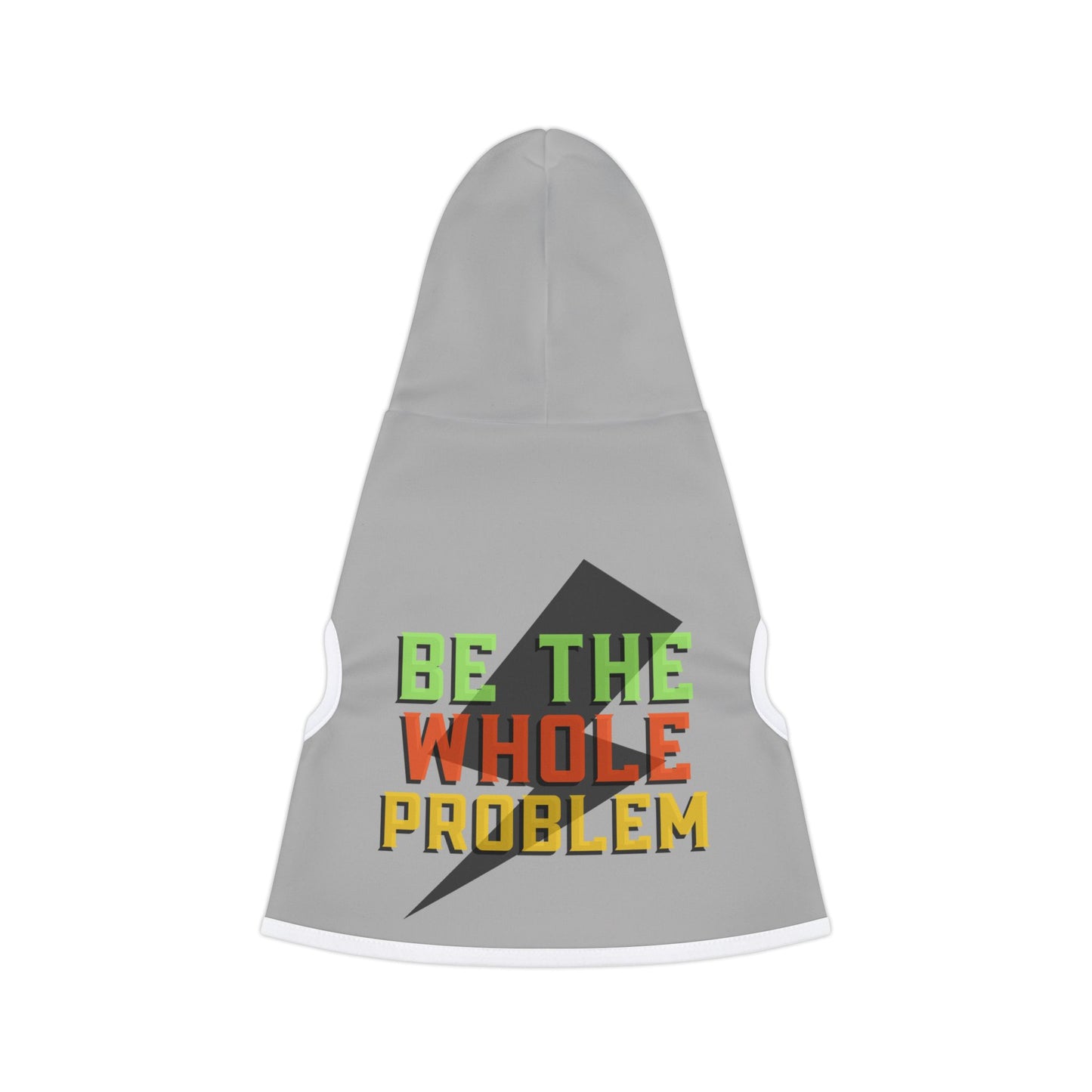 Be the Whole Problem Dog Hoodie – Funny and Bold Pet Apparel"