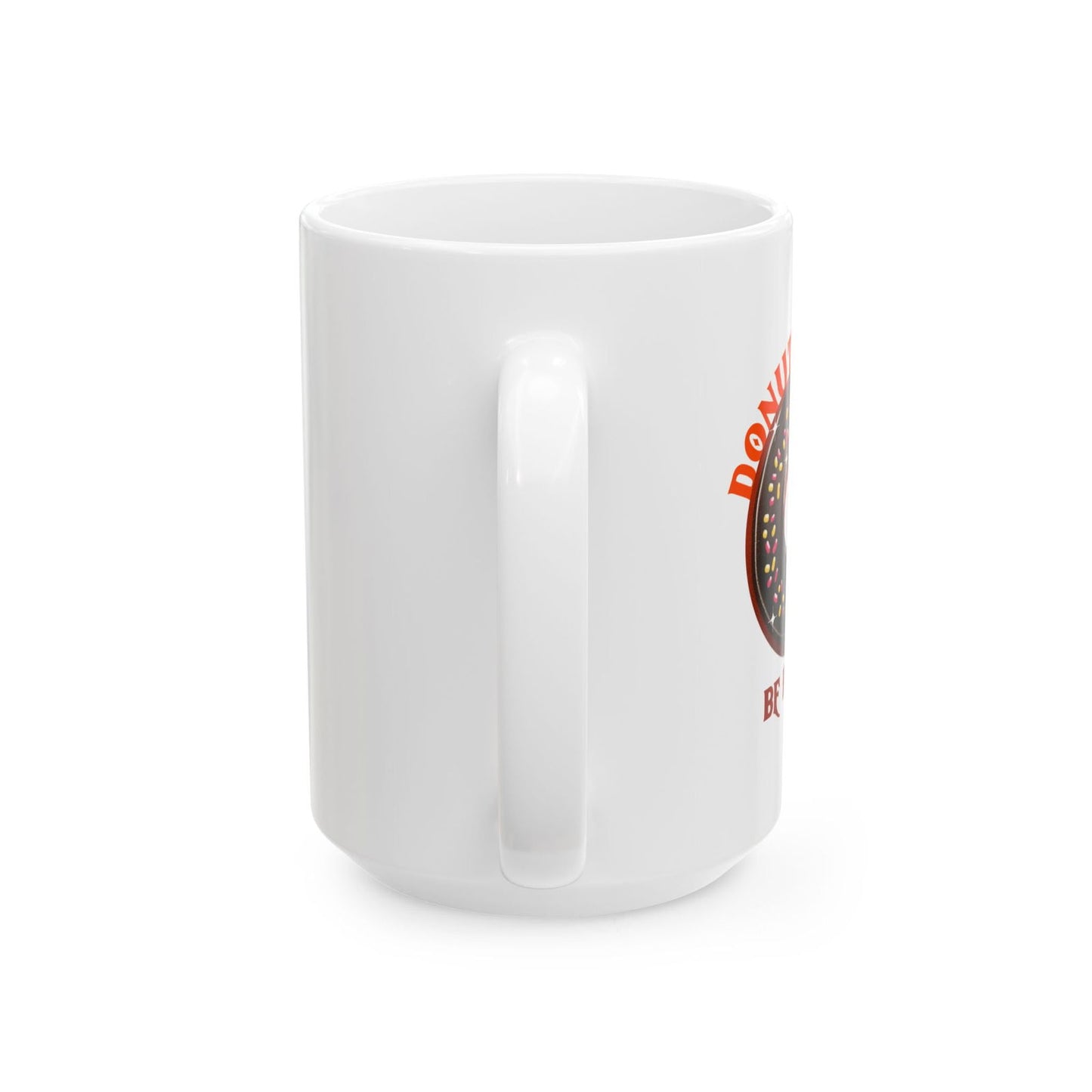 Donut Worry Coffee Mug - Dad Bod Streetwear