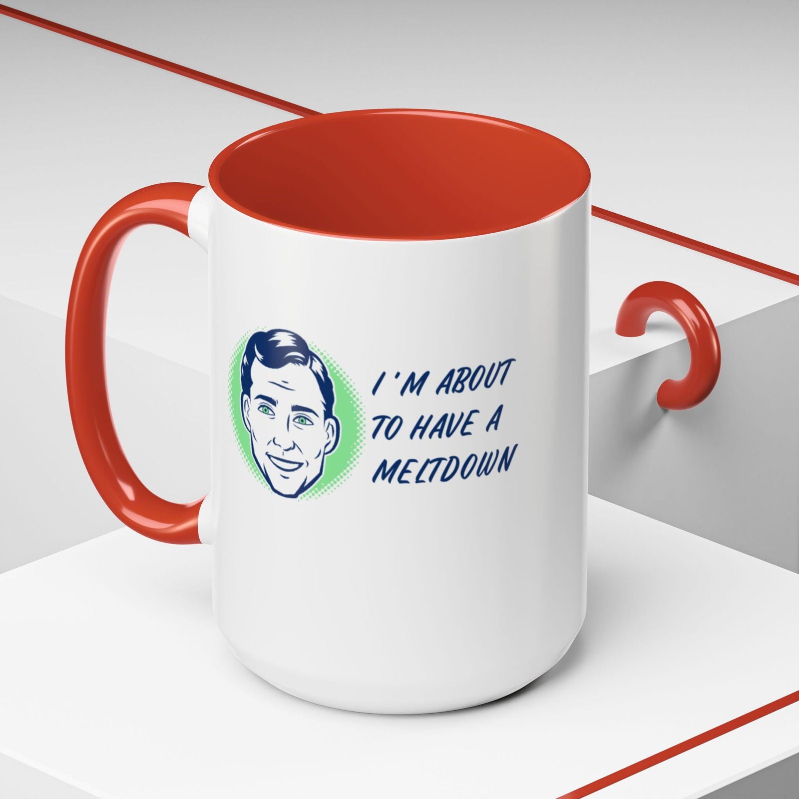 I Am About To Have A Melt Down Accent Coffee Mug (11, 15oz) - Dad Bod Streetwear - 