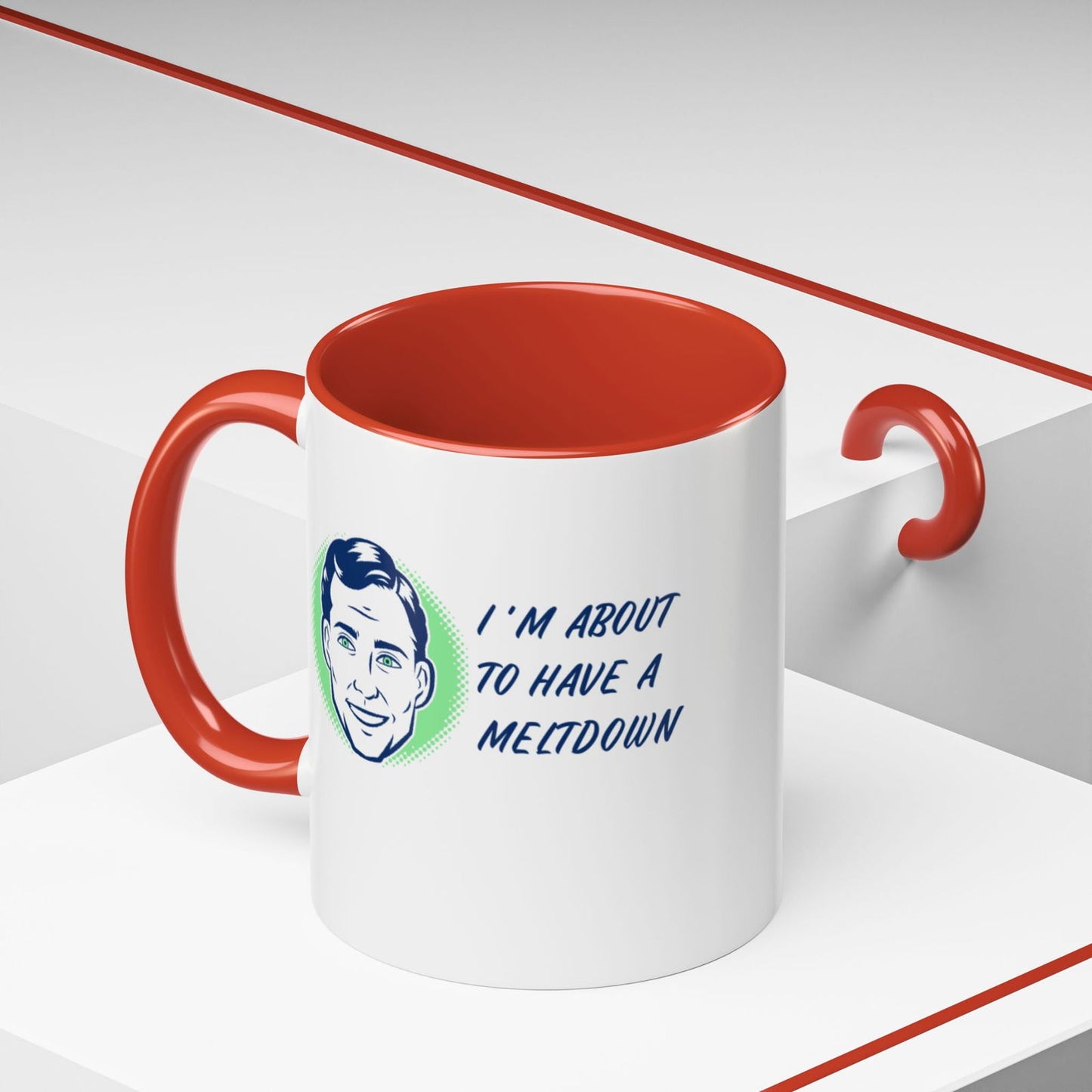 I Am About To Have A Melt Down Accent Coffee Mug (11, 15oz) - Dad Bod Streetwear - 