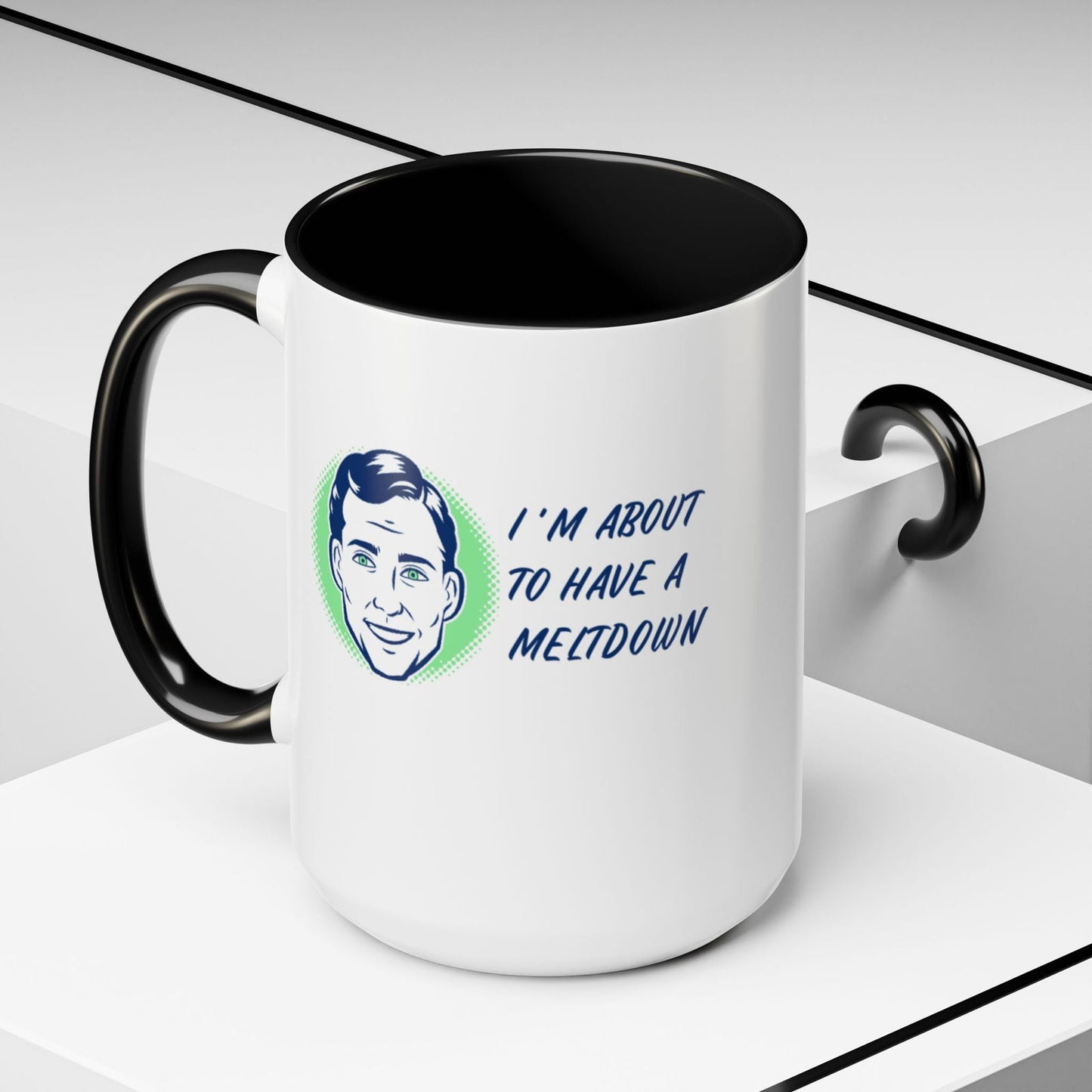 I Am About To Have A Melt Down Accent Coffee Mug (11, 15oz) - Dad Bod Streetwear - 