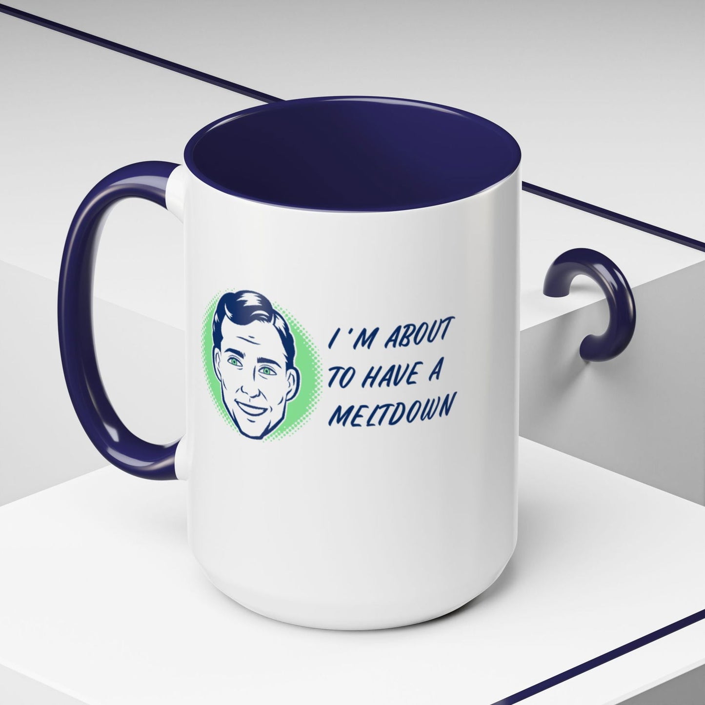 I Am About To Have A Melt Down Accent Coffee Mug (11, 15oz) - Dad Bod Streetwear - 
