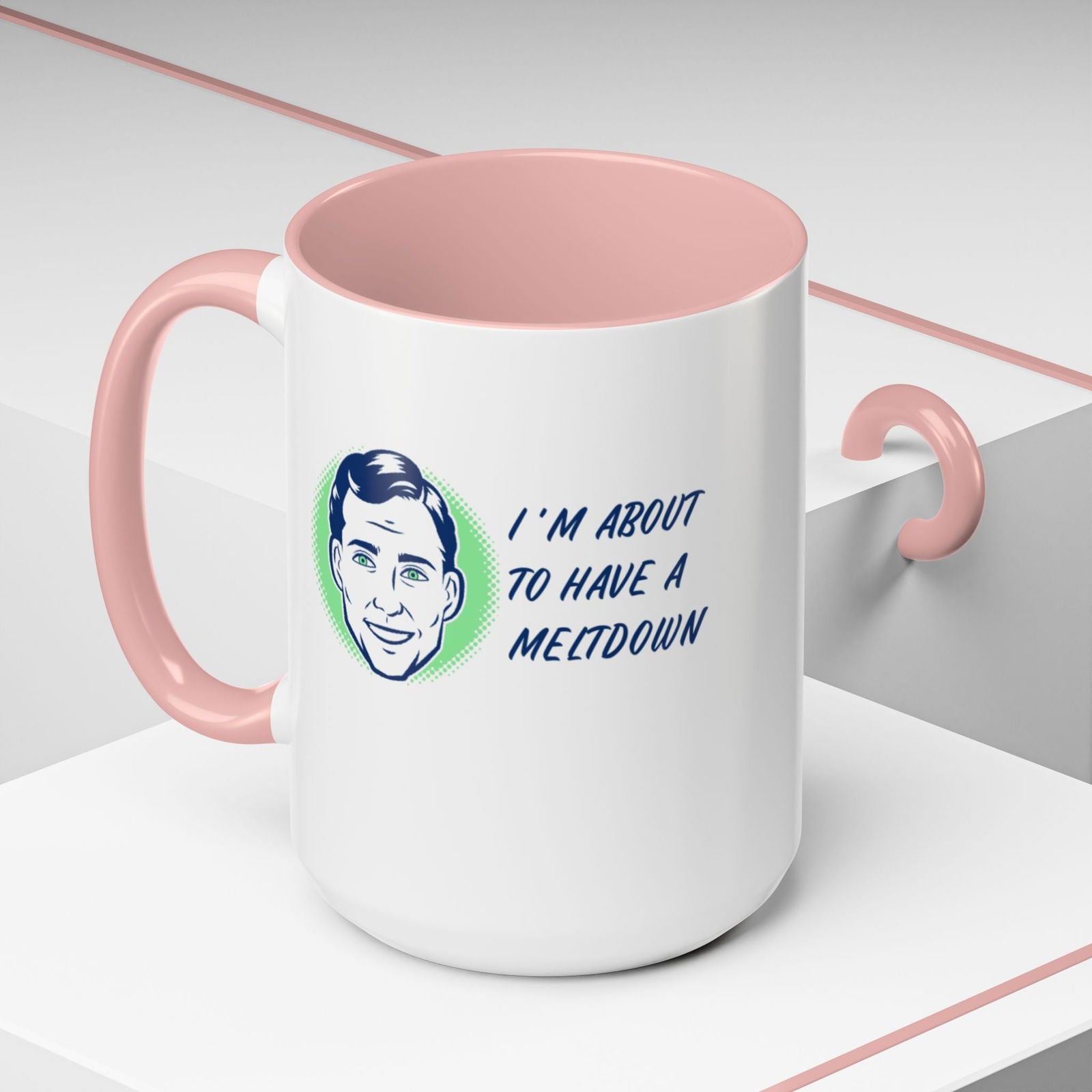I Am About To Have A Melt Down Accent Coffee Mug (11, 15oz) - Dad Bod Streetwear - 