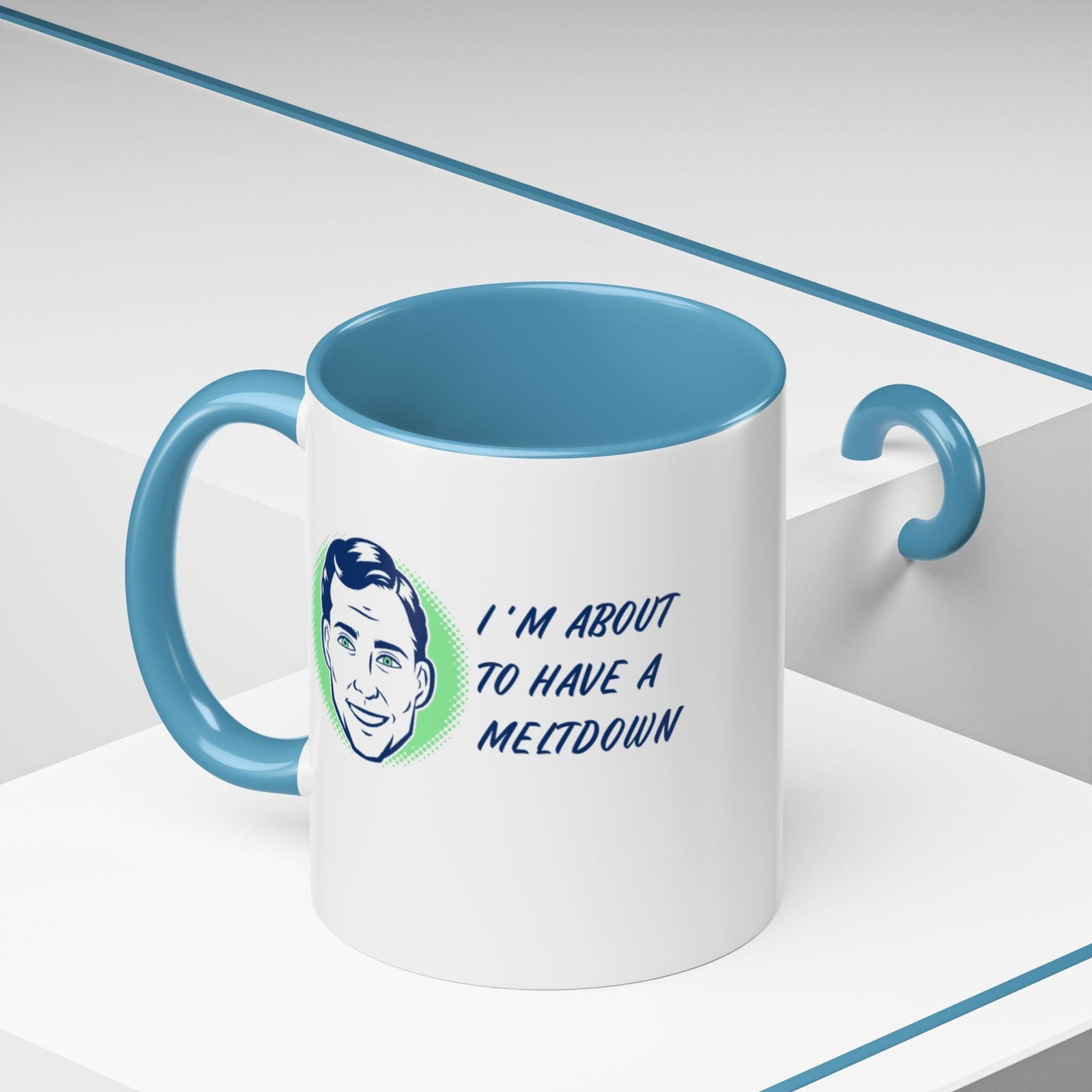 I Am About To Have A Melt Down Accent Coffee Mug (11, 15oz) - Dad Bod Streetwear - 