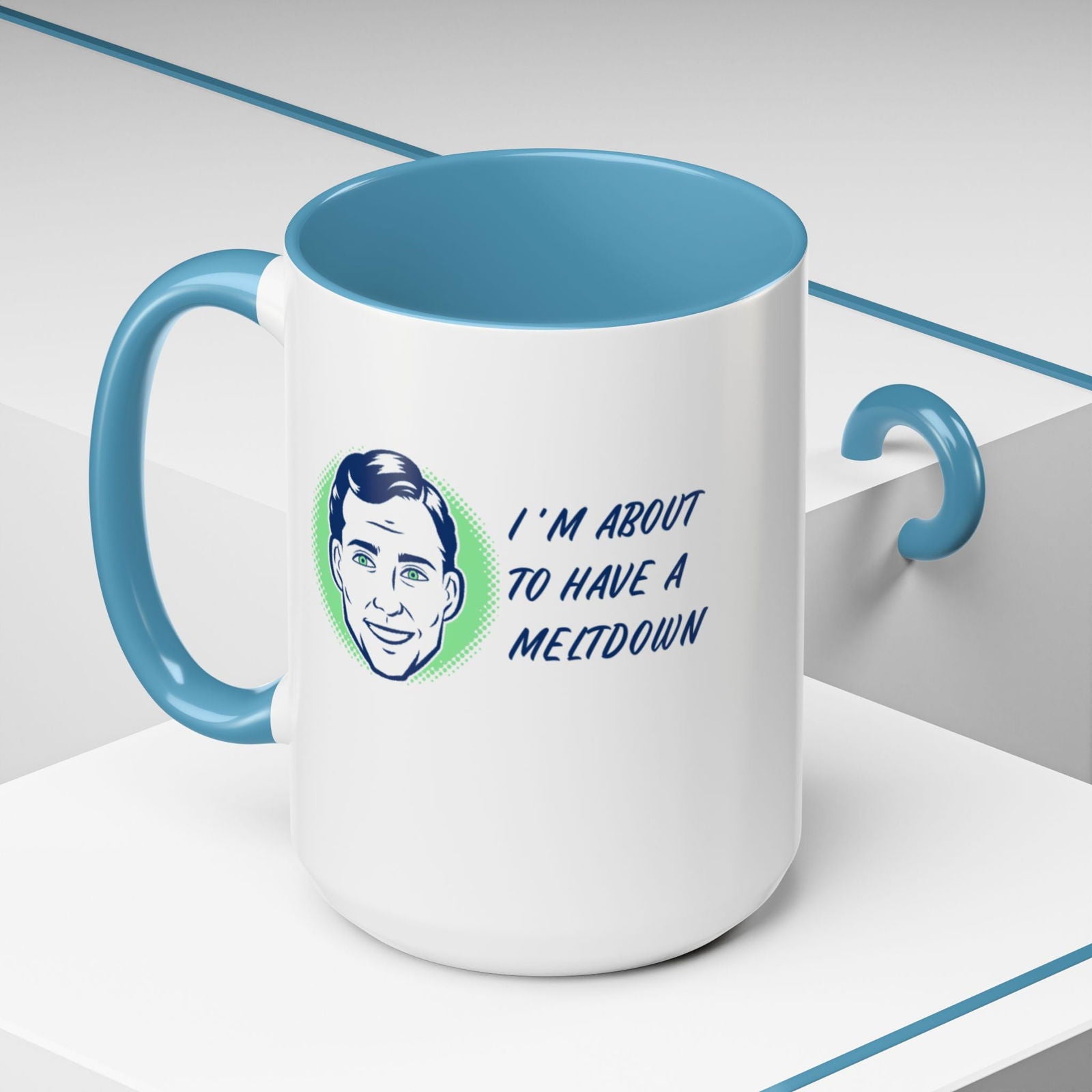 I Am About To Have A Melt Down Accent Coffee Mug (11, 15oz) - Dad Bod Streetwear - 